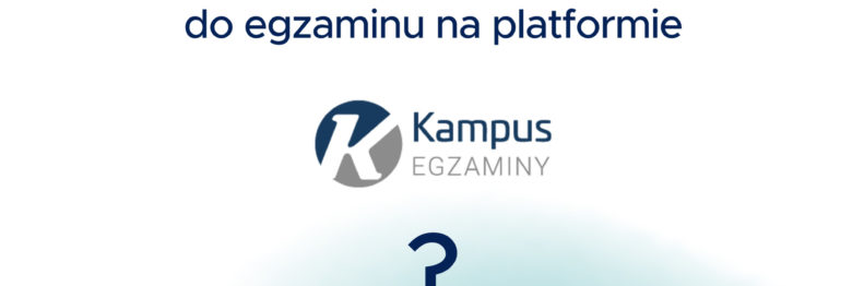 Logo platformy Kampus-egzaminy i tekst: Jak przygotować się do egzaminu na platformie?