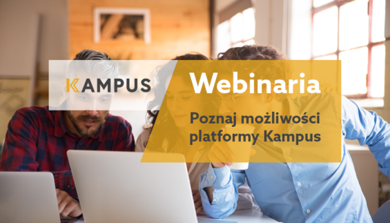 Kampus Webinaria - poznaj możliwości platformy Kampus