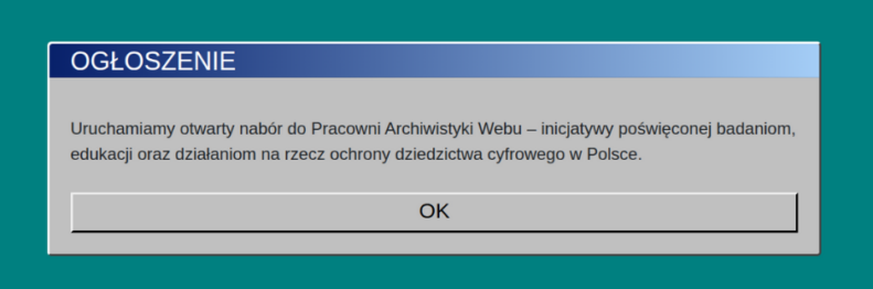 Ogłoszenie! Uruchamiamy otwarty nabór do Pracowni Archiwistyki Webu - inicjatywy poświęconej badaniom na rzecz ochrony dziedzictwa cyfrowego w Polsce